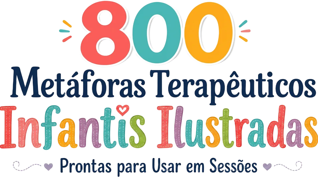 800 Metáforas Terapêuticas Infantis Ilustradas, prontas para usar em sessões